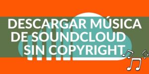 descargar-música-de-SoundCloud-legal-sin-copyright