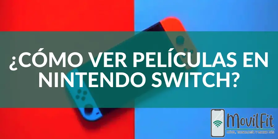 ¿Cómo ver películas en Nintendo Switch?