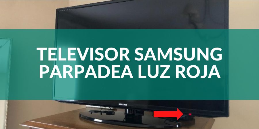 Televisor Samsung parpadea luz roja