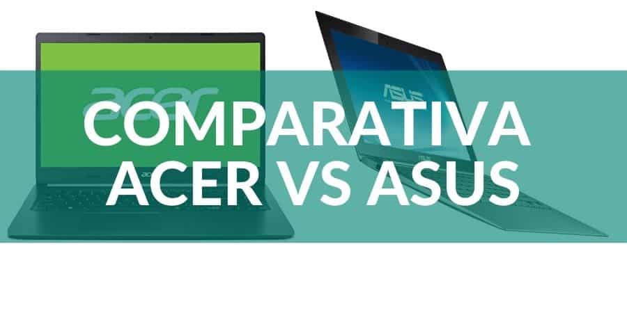 Acer o Asus – Comparativa y Decisión Final
