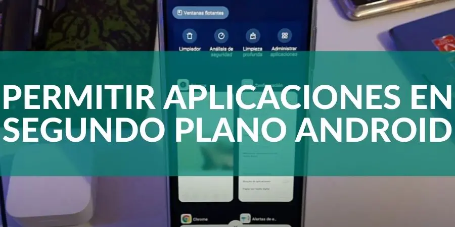 Permitir-Aplicaciones-en-Segundo-Plano-Android