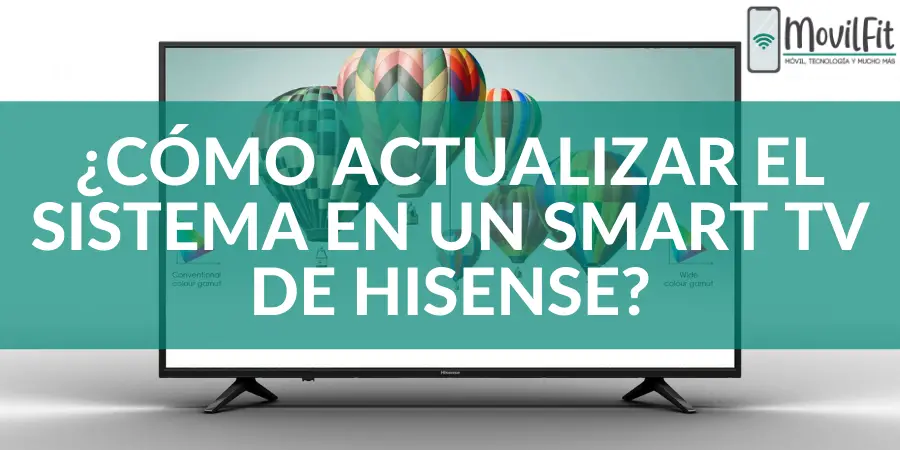 ¿Cómo actualizar el sistema de un Smart TV de Hisense?