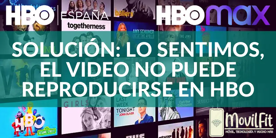 SOLUCIÓN: Lo sentimos, el video no puede reproducirse en HBO