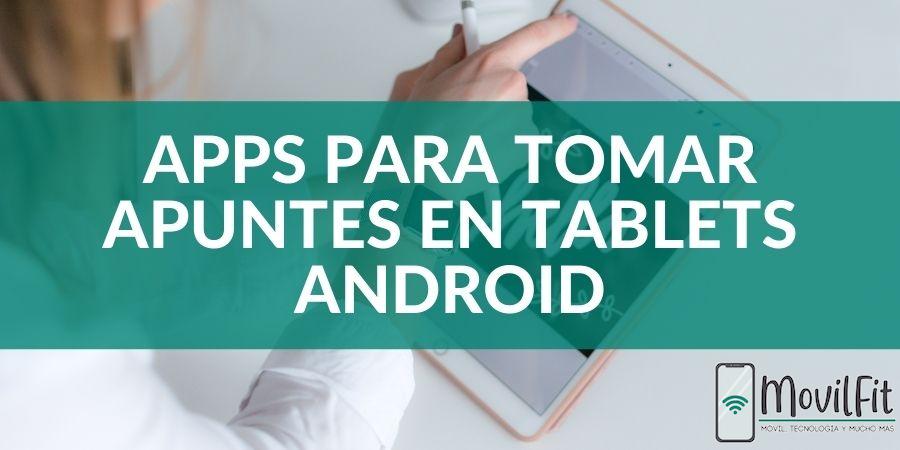 Apps para tomar apuntes en Tablets Android