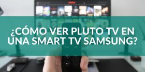 ¿Cómo ver Pluto TV en una Smart TV Samsung