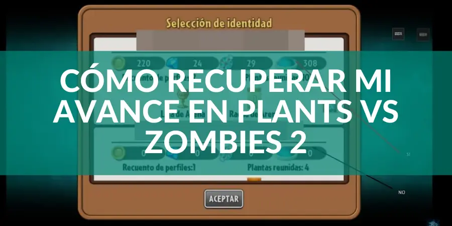 recuperar mi avance en plants vs zombies 2